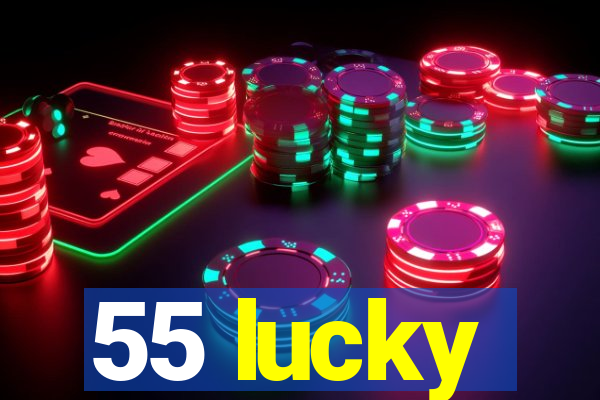 55 lucky